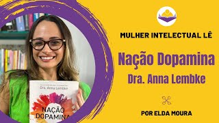 “Nação Dopamina” – Dra Anna Lembke POV de Elda Moura [upl. by Asemaj]