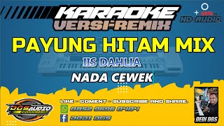 KARAOKE PAYUNG HITAM MIX  VERSI REMIX  IIS DAHLIA  NADA CEWEK [upl. by Tunnell]