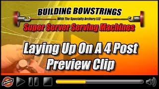 Building Bowstrings  Laying Up A On A 4 Post  Preview Clip [upl. by Rotkiv]