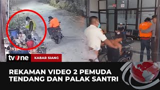 5 Santri Dipalak amp Dianiaya Oleh Dua Orang Pria  Kabar Siang tvOne [upl. by Gad]