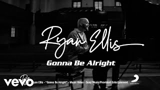 Ryan Ellis  Gonna Be Alright Official Music Video [upl. by Katrine575]