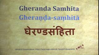 Gheranda Samhita घेरण्डसंहिता Gheraṇḍa saṃhitā Sanskrit Pronunciation [upl. by Oicnanev]