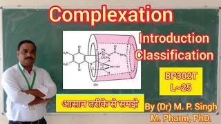 Complexation  Introduction  classification  Physical Pharmaceutics  BP302T  L25 [upl. by Wenda]