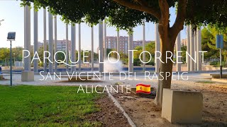 Parque Lo Torrent · San Vicente del Raspeig · Alicante 🇪🇸 · 4K UHD [upl. by Uliram363]