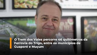 Projetando movimentar R 15 milhões 6ª edição do Trem dos Vales será lançada nesta terçafeira [upl. by Eiresed]