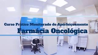 Farmácia Oncológica Curso Prático Monitorado de Aperfeiçoamento [upl. by Ajram]