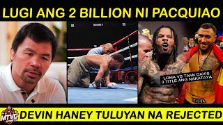 PACQUIAO Nalugi sa 2 Billion pesos  Haney Rejected na  Loma vs Davis 3 Title [upl. by Haidedej]