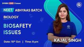 Biosafety Issues  NEET 2024  Abhyaas Batch  Kajal Singh  Embibe [upl. by Grote859]