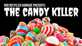 The Candy Killer [upl. by Anim]