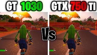 Fortnite Chapter 5 Season 3 GTX 750TI vs GT 1030 Benchmark  Performance Mode [upl. by Sergei]