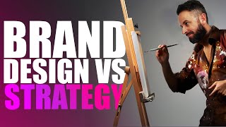 Brand Design vs Brand Strategy How To Build A Brand [upl. by Adoh]