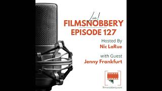 FilmSnobbery Live – Episode 127 – Jenny Frankfurt [upl. by Ynatirb]