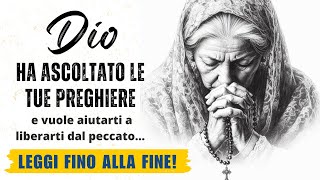 Dio ha ascoltato le tue preghiere e vuole aiutarti a liberarti dal peccato… Leggi fino alla fine [upl. by Oicaro588]