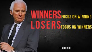 Winners Focus On Winning Losers Focus On Winners  Best Motivational Speech By JIM ROHN [upl. by Aschim]