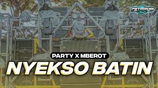 DJ NYEKSO BATIN PARTY X MBEROT FULL BASS TERBARU [upl. by Garrik]