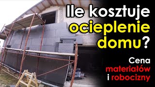 Ile kosztuje ocieplenie domu Cena ocieplenia za 1m2 robocizna Cena ocieplania domu elewacja 200m2 [upl. by Irvin]