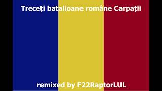 Treceți batalioane române Carpații Remix [upl. by Sowell]