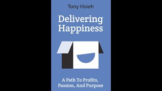 Delivering Happiness Full Audio Book by Tony Hsieh [upl. by Jena947]