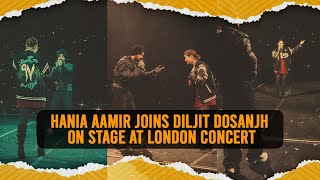 Hania Aamir Joins Diljit Dosanjh On Stage at London Concert  Pakistan  India [upl. by Freudberg631]