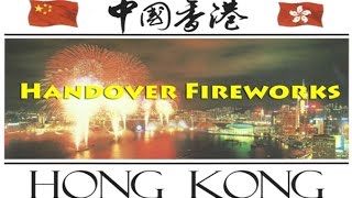 Hong Kong Handover Documentary Massive Firework Display from Start to finish [upl. by Ytinirt]