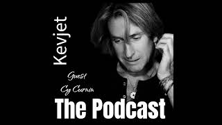 Kevjet  The Podcast with special guest Cy Curnin [upl. by Trebron679]