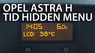 How to enter hidden service menu Opel Astra H CD30 amp TID triple information display Vauxhall [upl. by Alethia888]