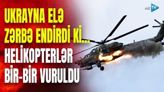 Ukraynadan SARSIDICI zÉ™rbÉ™ Rusiya É™razisindÉ™ helikopterlÉ™r ardarda mÉ™hv edildi [upl. by Assirol]