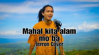 MAHAL KITA ALAM MO BA JEROME HUGHES  JERRON [upl. by Lehcsreh]