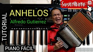 Anhelos Alfredo Gutierrez Como tocar TUTORIAL PIANO Fácil [upl. by Alehc830]