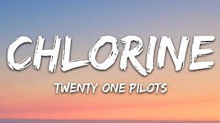 Twenty One Pilots  Chlorine Lyrics [upl. by Martino]