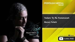 Mazyar Fallahi  Yadam To Ra Faramoosh [upl. by Terrab]