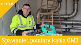 Spawanie i pomiary kabla światłowodowego OM3 [upl. by Nylla]