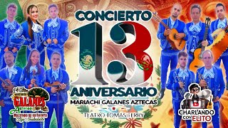 Concierto Aniversario 13 Mariachi Galanes Aztecas en el Teatro Tomás Terry [upl. by Matty]