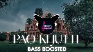 PAON KI JUTTI BASS BOOSTED  INSTA TRENDING SONG  LOFI MUSIC CLUB [upl. by Pavia]