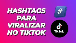 Quais hashtags usar pra viralizar no TikTok [upl. by Elinore143]