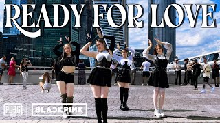 KPOP IN PUBLIC  FULL DANCE VER BLACKPINK 블랙핑크  “READY FOR LOVE” PUBG ver by MICHIN YOJAS [upl. by Leinoto]