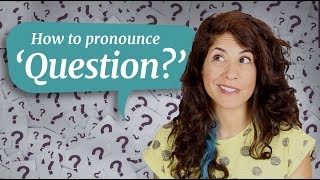 How to pronounce QUESTION  American English [upl. by Nuriel]