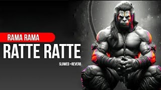 RAMA RAMA RATTE RATTE  LORD HANUMAN  SLOWED REVERB  BHAJAN LOFI LYRICS  NEW [upl. by Adnawad]