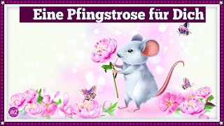 Eine Pfingstrose für Dich 🌷 Für einen ganz besonderen Menschen 🌷 Schöne Pfingsten [upl. by Ahsinwad]