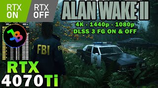 Alan Wake 2  RTX 4070 Ti  R7 5800X3D  4K  1440p  1080p  Max Settings  Ray Tracing ON amp OFF [upl. by Ahseyn]