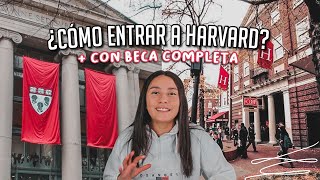 GUÍA COMPLETA para ENTRAR a HARVARD🇺🇸 ¿EXISTEN las BECAS COMPLETAS 💸 l REQUISITOS  BECAS  PROCESO [upl. by Tager]