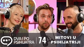 Mitovi u psihijatriji  Dva i po psihijatra ep 74 [upl. by Amarillas]