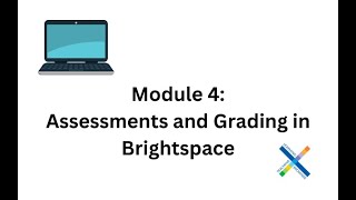 Module 4 Assessments and Grading in Brightspace [upl. by Pennington]