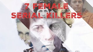 7 Female Serial Killer Cases  SKD [upl. by Sabian]