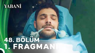 Yabani 48 Bölüm 1 Fragmanı [upl. by Oijimer]