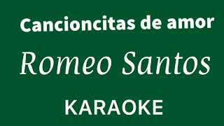 “Cancioncitas de amor” Romeo Santos karaoke [upl. by Assel]