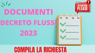 I DOCUMENTI UFFICIALI DEL DECRETO FLUSSI 2023 COSA SERVE PER COMPILARE LA DOMANDA [upl. by Akahc]