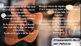 Art Popular  eternamente feliz Karaokê só violão [upl. by Ataner832]