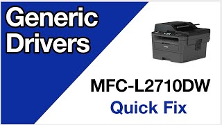 MFCL2710DW Update generic drivers – Brother quick fix [upl. by Gabey]