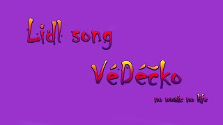 Lidl song  VéDéčko [upl. by Aicittel]